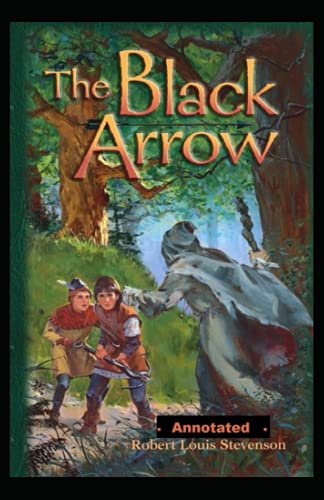 The Black Arrow Annotated