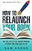 How to Relaunch Your Book: Use this Step-by-Step Proven Program to Bring Your Book Back to Life: (Work from Home Series: Book 7)
