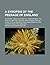 A Synopsis of the Peerage of England; Exhibiting, Under Alphabetical Arrangement, the Date of Creation, Descent and Present State of Every Title of ... Existed in This Country Since the Conquest...