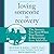 Loving Someone in Recovery: The Answers You Need When Your Partner Is Recovering from Addiction