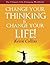 Change Your Thinking & Change Your Life....: Ultimate Life-Changing Workbook (B & W)