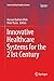 Innovative Healthcare Systems for the 21st Century (Understanding Complex Systems)