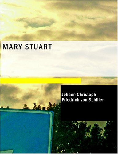 Mary Stuart: A Tragedy