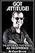 Got Attitude!: The Difference That Makes All The Difference!