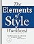 The Elements of Style Workbook: Grammar and Composition Workbook Teaching the Secrets of Style