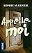 Appelle-moi by Sophie McKenzie