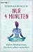 Nur vier Minuten: Kleine Meditationen, die dein Leben verändern