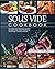Sous Vide Cookbook: Modern Day Techniques for Flawlessly Cooked Meals