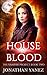 House of Blood by Jonathan Yanez House of Blood by Jonathan Yanez