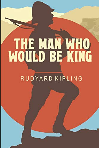 The Man Who Would Be King
