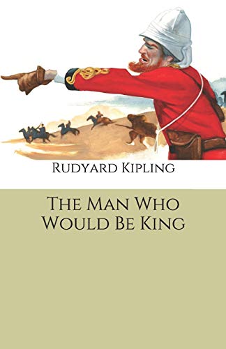 The Man Who Would Be King
