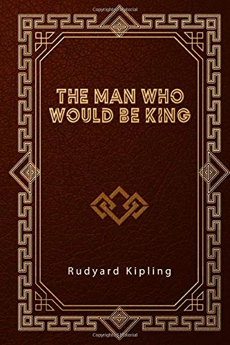 The Man Who Would Be King