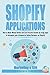 Shopify Applications: How to Make Money Online and Earn Passive Income by using Apps to Automate your eCommerce Online Business on Shopify (Marketing & SEO) (Book 3) (Shopify Apps That Earn)