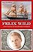 Felix Wild by Peter Broadbent