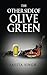 The Other Side Of Olive Green