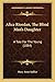 Alice Riordan, The Blind Man's Daughter: A Tale For The Young (1884)