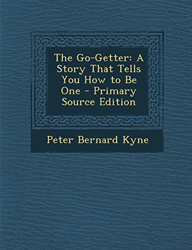 The Go-Getter: A Story That Tells You How to Be One