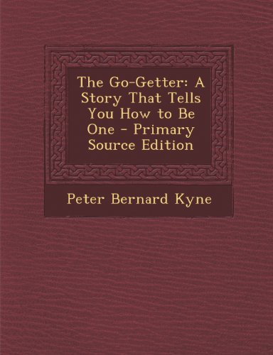 The Go-Getter: A Story That Tells You How to Be One