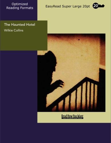 The Haunted Hotel A Mystery of Modern Venice: [EasyRead Super Large 20pt Edition]