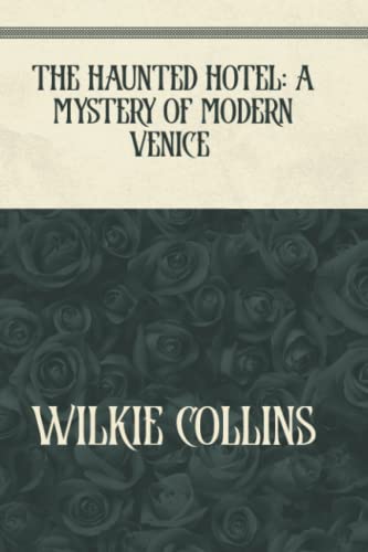 The Haunted Hotel: A Mystery of Modern Venice: Premium Edition