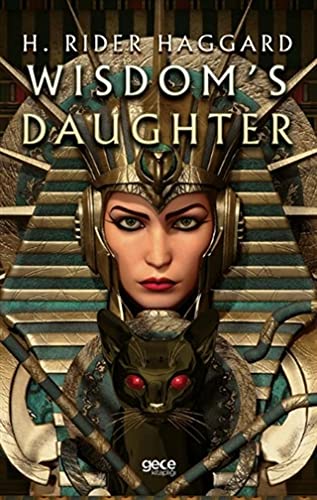 Wisdom's Daughter: The Life and Love Story of She-Who-Must-be-Obeyed