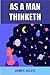 As A Man Thinketh