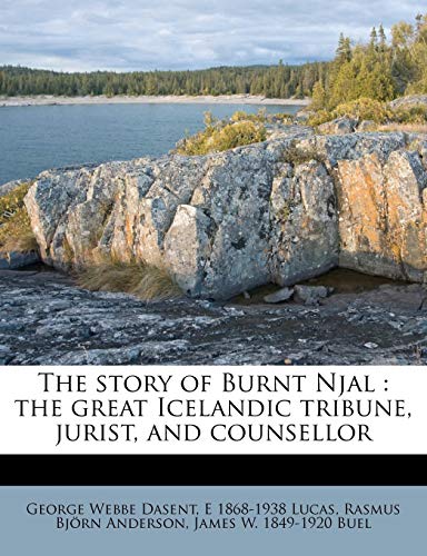 The story of Burnt Njal: the great Icelandic tribune, jurist, and counsellor