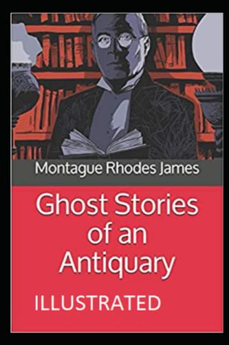 GhostStories of an AntiquaryIllustrated