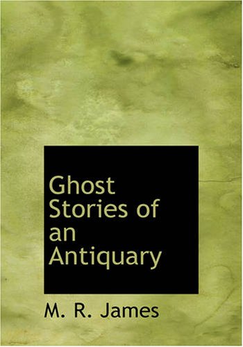 Ghost Stories of an Antiquary
