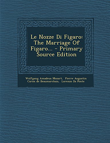 Le Nozze Di Figaro: The Marriage Of Figaro...