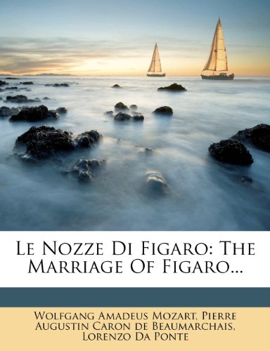 Le Nozze Di Figaro: The Marriage Of Figaro...