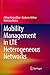 Mobility Management in LTE Heterogeneous Networks