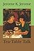 Tea-Table Talk by Jerome K. Jerome
