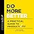 Do More Better: A Practical Guide to Productivity