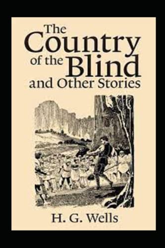 The Country of the Blind and Other Stories Annotated