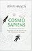 Cosmosapiens: Die Naturgeschichte des Menschen von der Entstehung des Universums bis heute