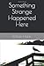 Something Strange Happened Here by Robyn Hope