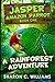 A Rainforest Adventure (Jasper - Amazon Parrot Book 1)