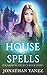 House of Spells by Jonathan Yanez House of Spells by Jonathan Yanez