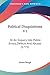 Political Disquisitions V1: Or An Enquiry Into Public Errors, Defects And Abuses (1775)
