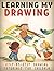 Learning My Drawing: Step-By-Step Drawing Tutorials For Children