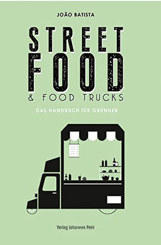 Street Food & Food Trucks: Das Handbuch für Gründer (Paperback)