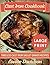 Cast Iron Cookbook ***Large Print Edition***: Timeless Cast Iron Skillet Dinner Recipes