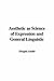 Aesthetic As Science of Expression and General Linguistic