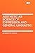 Aesthetic as Science of Expression and General Linguistic