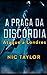 A praga da discórdia by Nic Taylor