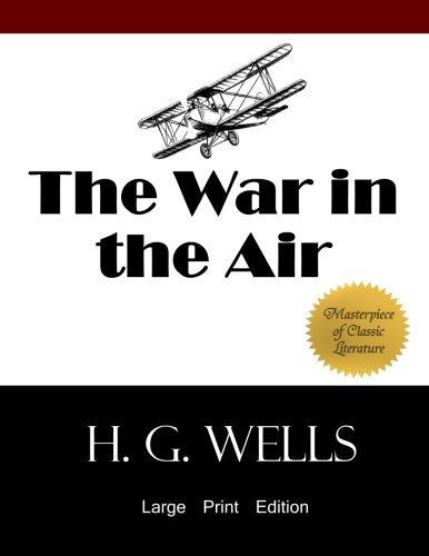 The War in the Air: Large Print Edition