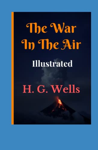 The War in the Air Illustrated: Fiction