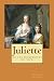 Juliette: ou les prospérités du vice (French Edition)