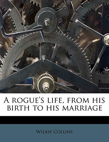 A rogue's life, from his birth to his marriage